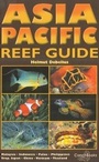 Cover: Asia Pacific Reef Guide: Malaysia, Indonesia, Palau, Philippines, Tropical Japan, China, Vietnam, Thailand 2013 - ConchBooks