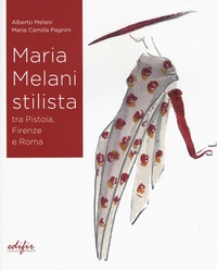 Abbildung von: Maria Melani stilista fra Pistoia, Firenze e Roma - Varia;EDIFIR