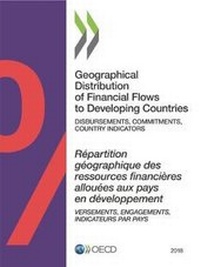 Enlarge image Cover: Geographical distribution of financial flows to developing countries 2018 - Organization for Economic Co-operation and Development (OECD)