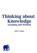 Cover: Thinking About Knowledge Learning and Wisdom - AKRI