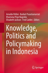 Enlarge image Cover: Knowledge, Politics and Policymaking in Indonesia - Springer