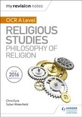 Cover: My Revision Notes OCR A Level Religious Studies: Philosophy of Religion - Hodder Education