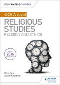 Enlarge image Cover: My Revision Notes OCR A Level Religious Studies: Religion and Ethics - Hodder Education