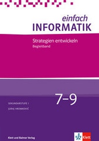 Enlarge image Cover: Einfach Informatik / Einfach Informatik 7 ─ 9 Strategien entwicklen - Klett und Balmer