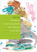 Cover: Handbuch naturwissenschaftliche Bildung in der Kita - Verlag Herder
