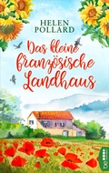Cover: Das kleine franz&ouml;sische Landhaus | Die perfekte Sommerlekt&uuml;re, die dich ins Land der Liebe entf&uuml;hrt - beHEARTBEAT