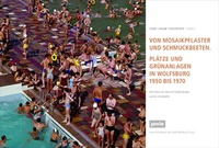 Abbildung von: Von Mosaikpflaster und Schmuckbeeten - JOVIS Verlag