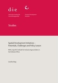 Cover: Spatial development initiatives - potentials, challenges and policy lesson - German Institute of Development and Sustainability (IDOS) gGmbH