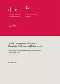 Enlarge image Cover: Spatial development initiatives - potentials, challenges and policy lesson - German Institute of Development and Sustainability (IDOS) gGmbH