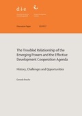 Cover: The troubled relationship of the emerging powers and the effective development cooperation agenda - German Institute of Development and Sustainability (IDOS) gGmbH