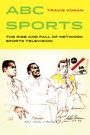 Cover: ABC Sports - University of California Press