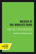 Cover: Mexico at the World's Fairs - University of California Press