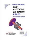 Cover: The Autocad 3D Tutor Release 2010 Self Teaching Package - LCO CAD Consultants
