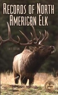 Cover: Records of North American Elk - Boone & Crockett Club,U.S.
