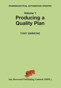 Cover: Pharmaceutical Automation Updates: Producing a Quality Plan v. 1 - Sue Horwood Publishing Limited (SHPL)