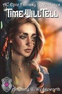 Enlarge image Cover: Time Will Tell - Anthony G. Wedgeworth