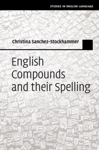 Abbildung von: English Compounds and their Spelling - Cambridge University Press