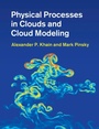 Cover: Physical Processes in Clouds and Cloud Modeling - Cambridge University Press