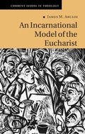Cover: An Incarnational Model of the Eucharist - Cambridge University Press