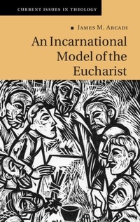 Enlarge image Cover: An Incarnational Model of the Eucharist - Cambridge University Press