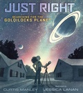 Cover: Just Right: Searching for the Goldilocks Planet - Roaring Brook Press