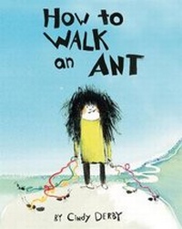 Enlarge image Cover: How To Walk An Ant - Roaring Brook Press