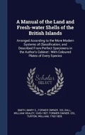 Cover: A Manual of the Land and Fresh-water Shells of the British Islands - Sagwan Press