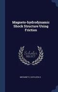 Cover: Magneto-hydrodynamic Shock Structure Using Friction - Sagwan Press