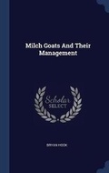 Cover: Milch Goats And Their Management - Sagwan Press