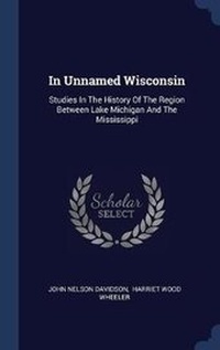 Enlarge image Cover: In Unnamed Wisconsin - Sagwan Press