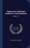 Cover: Eighty-four Celebrated Studies For The Pianoforte - Sagwan Press