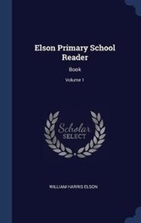 Enlarge image Cover: Elson Primary School Reader - Sagwan Press