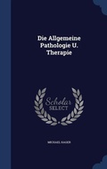 Cover: Die Allgemeine Pathologie U. Therapie - Sagwan Press