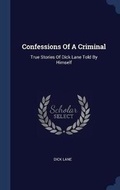 Cover: Confessions Of A Criminal - Sagwan Press