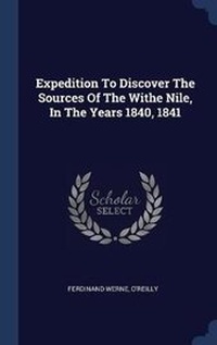 Enlarge image Cover: Expedition To Discover The Sources Of The Withe Nile, In The Years 1840, 1841 - Sagwan Press