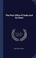 Cover: The Post Office Of India And Its Story - Sagwan Press
