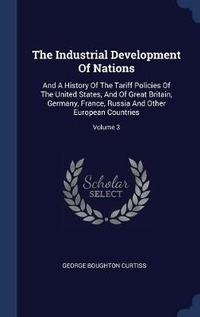 Enlarge image Cover: The Industrial Development Of Nations - Sagwan Press