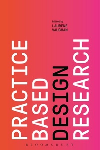 Enlarge image Cover: Practice-based Design Research - Bloomsbury Visual Arts
