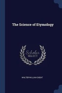 Abbildung von: The Science of Etymology - Sagwan Press