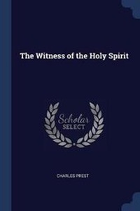 Enlarge image Cover: The Witness of the Holy Spirit - Sagwan Press