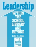 Cover: Leadership within the School Library and Beyond - Linworth Publishing, Incorporated