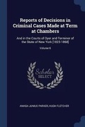 Cover: Reports of Decisions in Criminal Cases Made at Term at Chambers - Sagwan Press