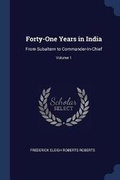 Cover: Forty-One Years in India - Sagwan Press