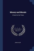 Cover: Money and Morals - Sagwan Press