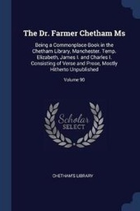 Enlarge image Cover: The Dr. Farmer Chetham Ms - Sagwan Press
