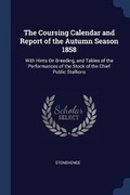 Cover: The Coursing Calendar and Report of the Autumn Season 1858 - Sagwan Press