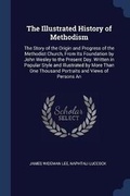 Cover: The Illustrated History of Methodism - Sagwan Press