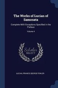 Cover: The Works of Lucian of Samosata - Sagwan Press