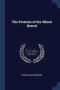 Cover: The Proteins of the Wheat Kernel - Sagwan Press
