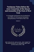 Cover: Testimony Taken Before the Joint Committee of the Senate and Assembly of the State of New York - Sagwan Press